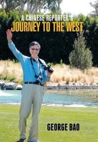 Bokomslag för "A Chinese Reporter's Journey to the West"