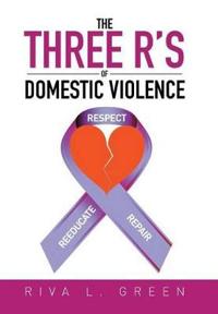 The Three R's of Domestic Violence