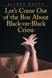Bokomslag för "Let's Come Out of the Box about Black-On-Black Crime"