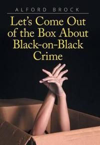 Let's Come Out of the Box about Black-On-Black Crime