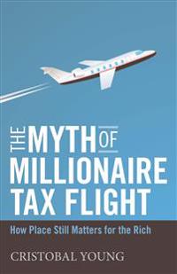 Bokomslag för "The Myth of Millionaire Tax Flight"