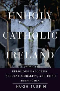 Kirjan kansi "Unholy Catholic Ireland"