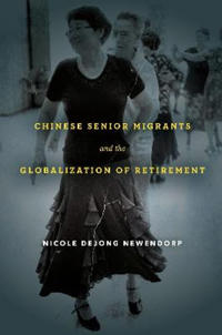 Bokomslag för "Chinese Senior Migrants and the Globalization of Retirement"