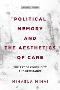 Bokomslag för "Political Memory and the Aesthetics of Care"