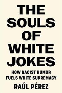 Kirjan kansi "The Souls of White Jokes"