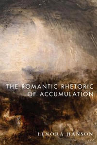 Bokomslag för "The Romantic Rhetoric of Accumulation"