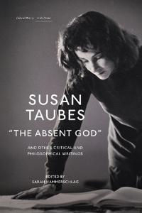 "the Absent God" and Other Critical and Philosophical Writings