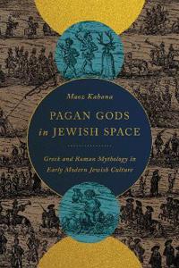 Pagan Gods in Jewish Space