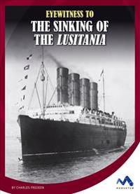 Eyewitness to the Sinking of the Lusitania