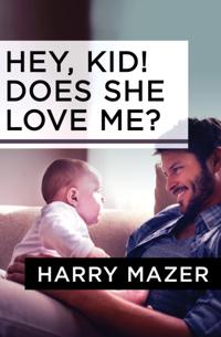 Hey, Kid! Does She Love Me?