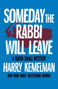 Someday the Rabbi Will Leave