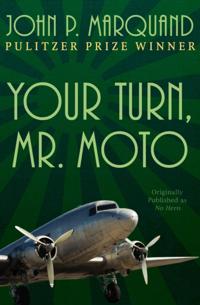 Your Turn, Mr. Moto