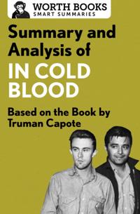 Summary and Analysis of In Cold Blood: A True Account of a Multiple Murder and Its Consequences
