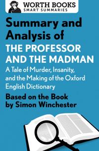Summary and Analysis of The Professor and the Madman: A Tale of Murder, Insanity, and the Making of the Oxford English Dictionary