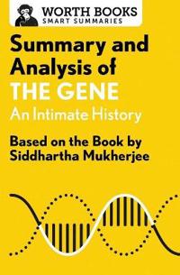 Summary and Analysis of the Gene: An Intimate History