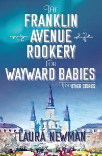 Franklin Avenue Rookery for Wayward Babies and Other Stories