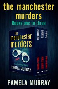 Manchester Murders Books One to Three