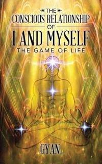 The Conscious Relationship of I and Myself