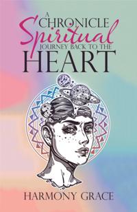 Chronicle Spiritual Journey Back to the Heart