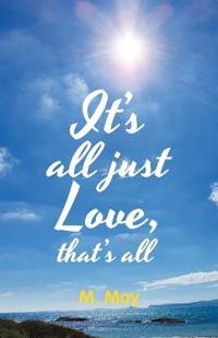 It's All Just Love, That's All