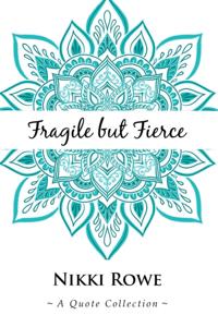 Fragile but Fierce