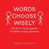 Words Choose Wisely