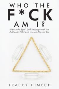 Who the F*Ck Am I?