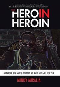 Bokomslag for "The Hero in Heroin"