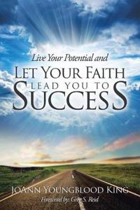 Kirjan kansi "Live Your Potential and Let Your Faith Lead You to Success"