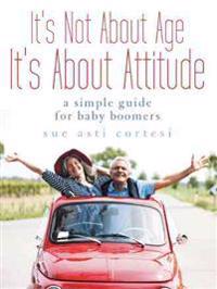 It's Not About Age, It's About Attitude