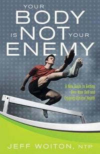 Bokomslag for "Your Body Is Not Your Enemy"