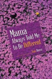 Kirjan kansi "Mama Always Told Me to Be Different"