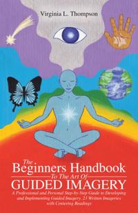 Beginners Handbook to the Art of Guided Imagery