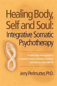 Healing Body, Self and Soul