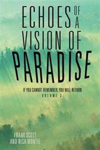 Bokomslag för "Echoes of a Vision of Paradise Volume 3"