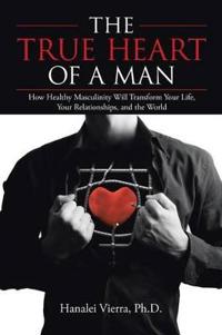 Bokomslag för "The TRUE HEART of a MAN"