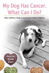 My Dog Has Cancer.  What Can I Do?