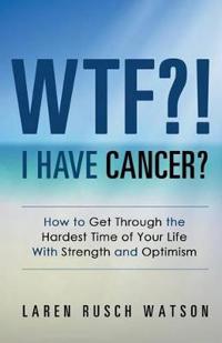 Kirjan kansi "WTF?! I Have Cancer?"
