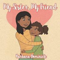 My Sister, My Friend