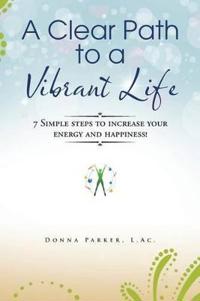 A Clear Path to a Vibrant Life