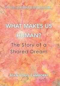 What Makes Us Human?
