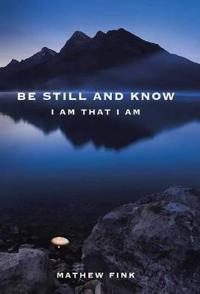 Be Still and Know