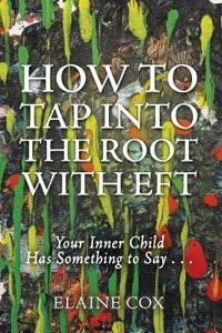 How to Tap into the Root with EFT