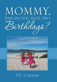 Bokomslag for "Mommy, Why Do You Have Two Birthdays?"
