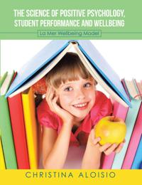 Science of Positive Psychology, Student Performance and Wellbeing