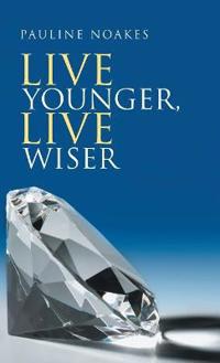Bokomslag for "Live Younger, Live Wiser"