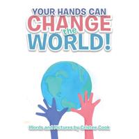 Your Hands Can Change the World!