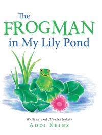 Frogman in My Lily Pond