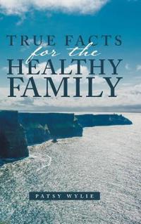 Bokomslag for "True Facts for the Healthy Family"