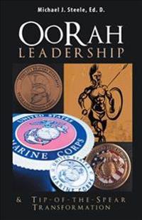 Kirjan kansi "Oorah Leadership & Tip-Of-The-Spear Transformation"